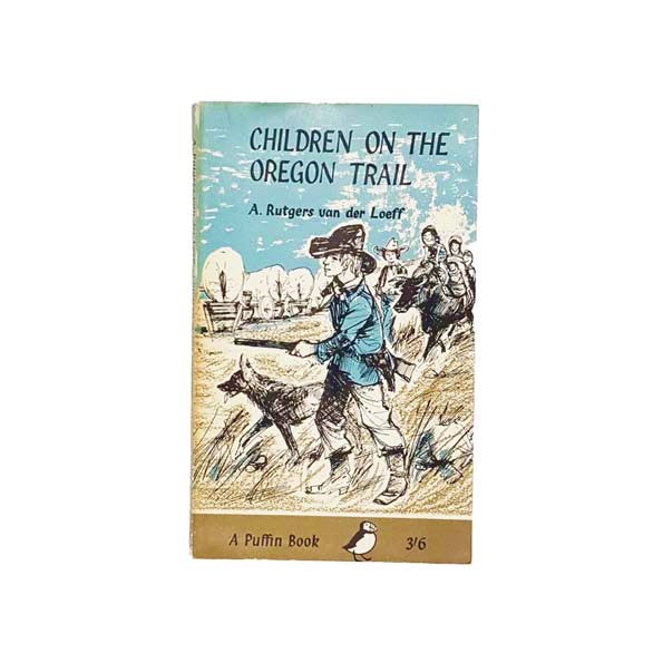 Children on the Oregon Trail by A. Rutgers Van Der Loeff 1965