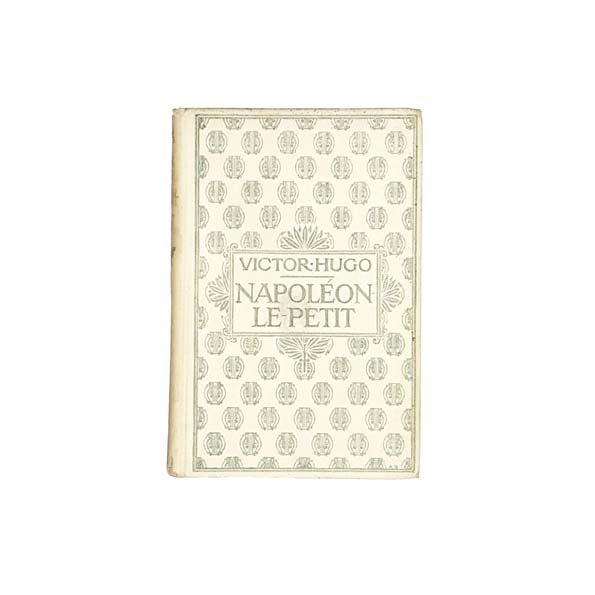 Victor Hugo's Napoléon le Petit c1913 - French edition
