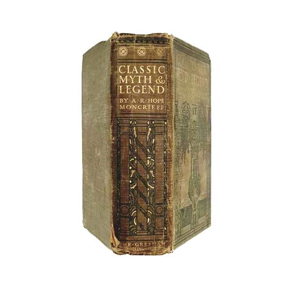 Classic Myth and Legend by A.R. Hope Moncrieff