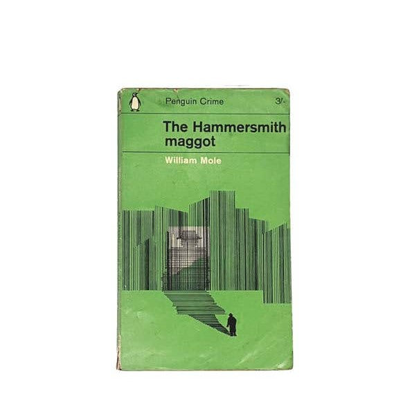 The Hammersmith Maggot by William Mole, penguin,1963