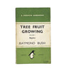 Tree Fruit Growing by Raymond Bush, Penguin - 1946