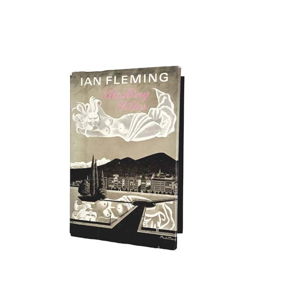 Thrilling Cities by Ian Fleming - Jonathan Cape 1964