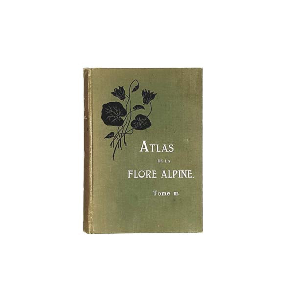 Atlas de la Flore Alpine - 1899