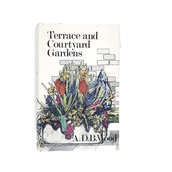 Terrace and Courtyard Gardens by Dennis Wood - Garden Book Club, 1970