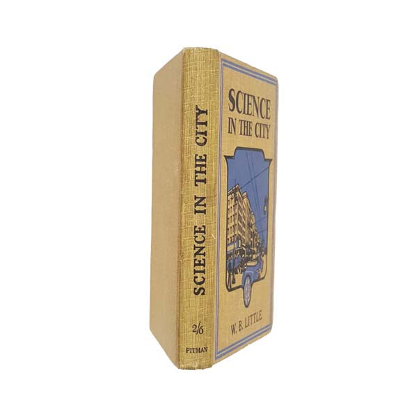 Science in the City by W.B. Little 1936 - First Edition