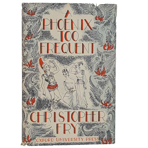 A Phoenix too Frequent by Christopher Fry,oxford university press,1951