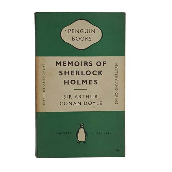 Memoirs of Sherlock Holmes by Sir Arthur Conan Doyle, penguin,1952