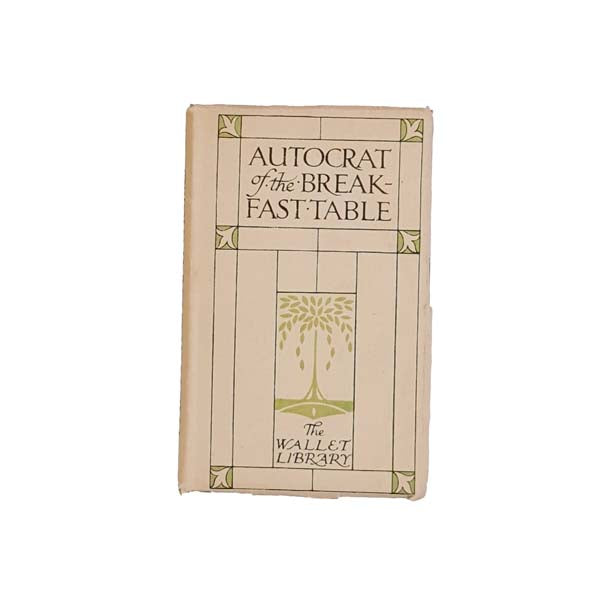 The Autocrat of the Breakfast Table by Oliver Wendell Holmes