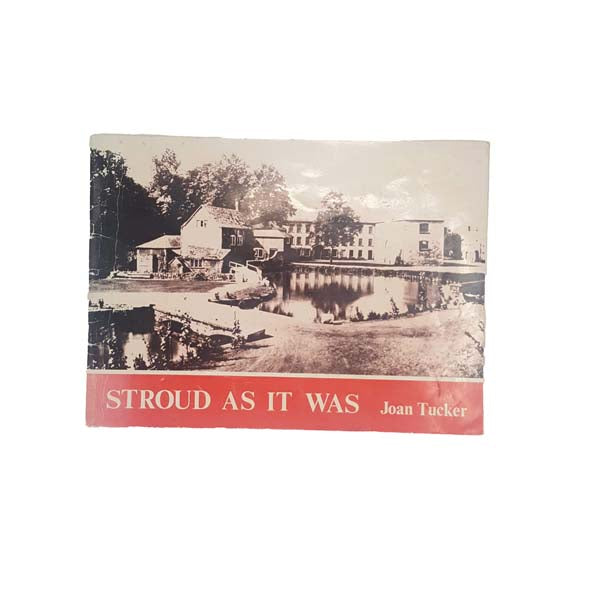 Stroud As It Was by Joan Tucker 1978