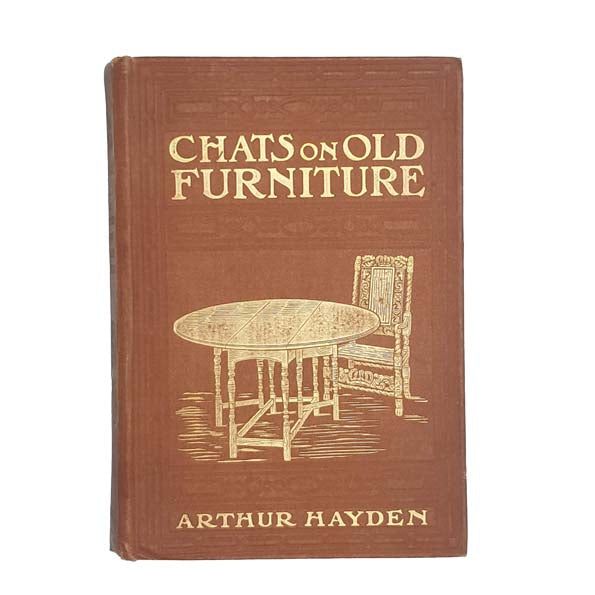 Chats on Old Furniture by Arthur Hayden 1913