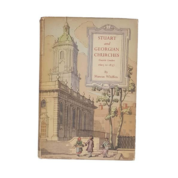 Stuart and Georgian Churches by Marcus Whiffen 1947-8