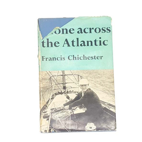 Alone Across The Atlantic by Francis Chichester, george allen,1961