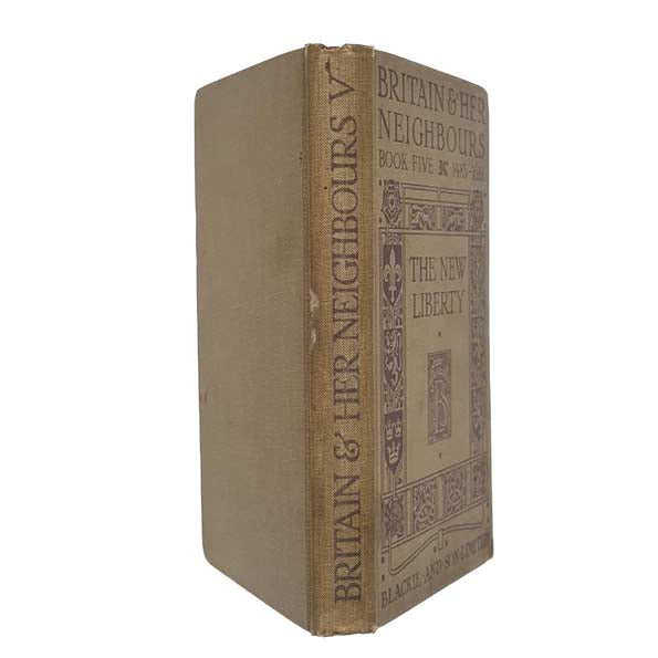 Britain and Her Neighbours Book V: The New Liberty 1485-1688