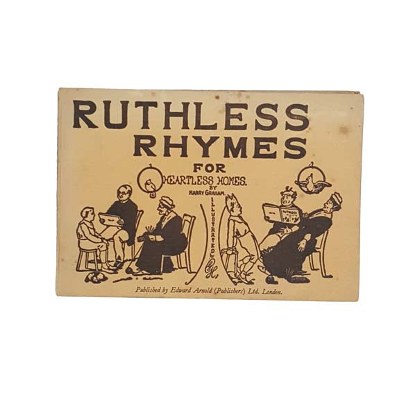 Ruthless Rhymes for Heartless Homes by Harry Graham