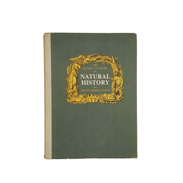 The Golden Treasury of Natural History by Bertha Morris Parker 1952
