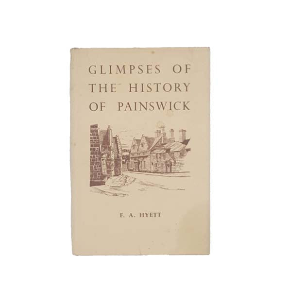 Glimpses of The History of Painswick by F.A. Hyett 1957