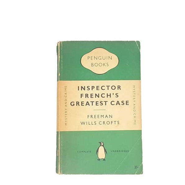 Inspector French’s Greatest Case by Freeman Wills Crofts, penguin,1953