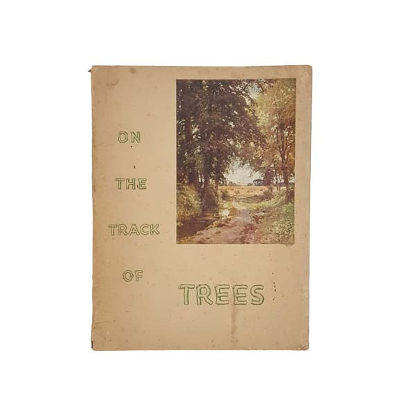 On The Track of Trees by Grace E. Pulling 1936-7