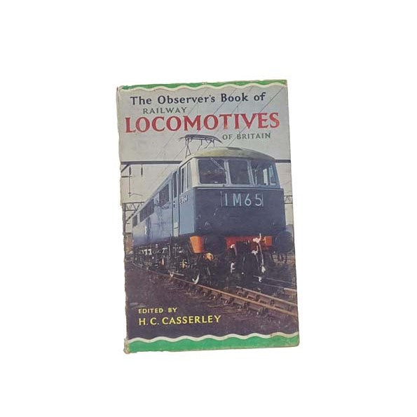 The Observer's Book of Locomotives of Britain by H.C. Casserley, frederick warne,1966