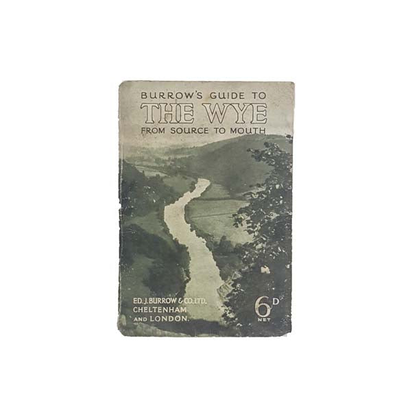 Burrow's Guide to The Wye From Source to Mouth