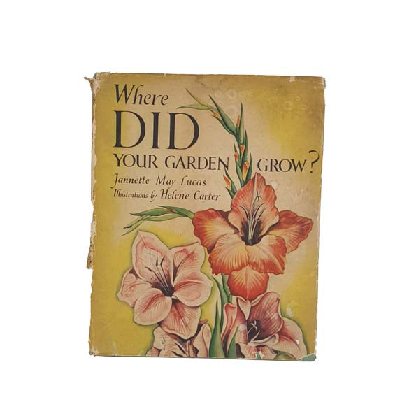 Where Did You Garden Grow? by Jannette May Lucas