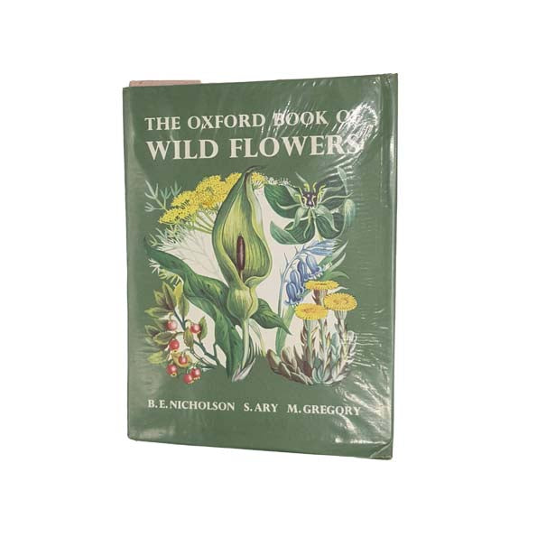 The Oxford Book of Wild Flowers by B.E. Nicholson 1965