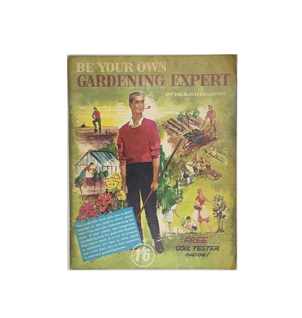 Be Your Own Gardening Expert by Dr. D.G. Hessayon