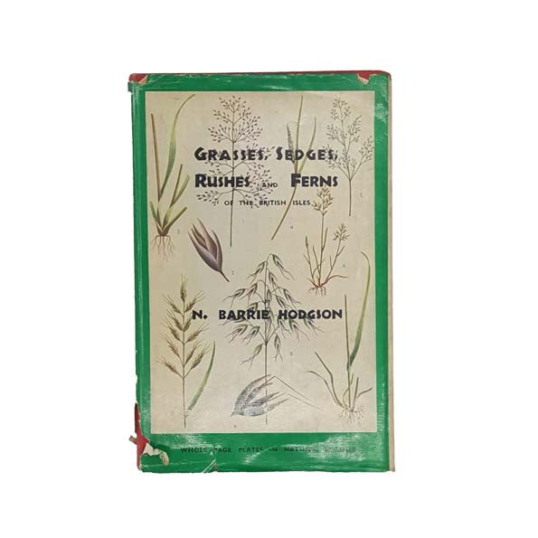 Grasses, Sedges, Rushes and Ferns by N. Barrie Hodgson 1949 - First Edition