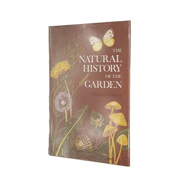 The Natural History of the Garden by Michael Chinery 1977 - First Edition