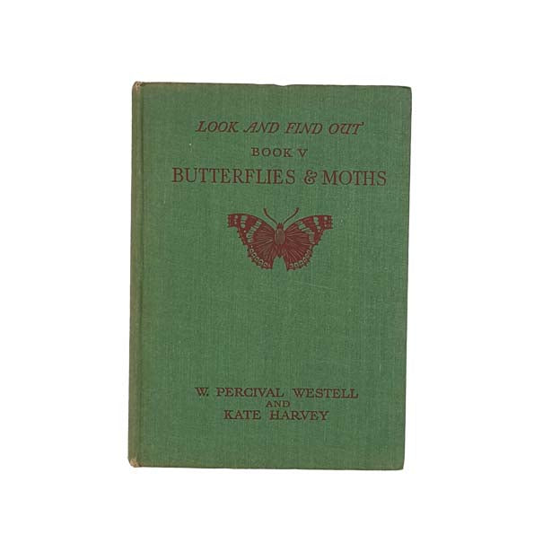 "Look and Find Out" Book V: Butterflies and Moths by W. Percival Westell &amp; Kate Harvey 1937