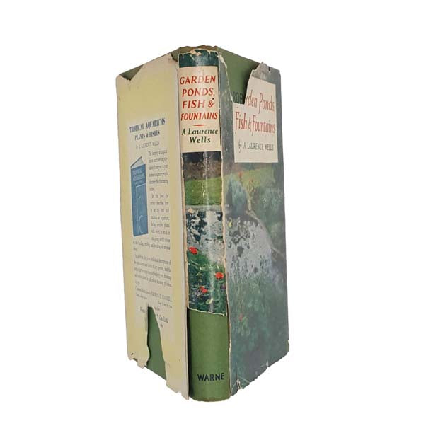 Garden Ponds, Fish and Fountains by A. Laurence Wells 1959