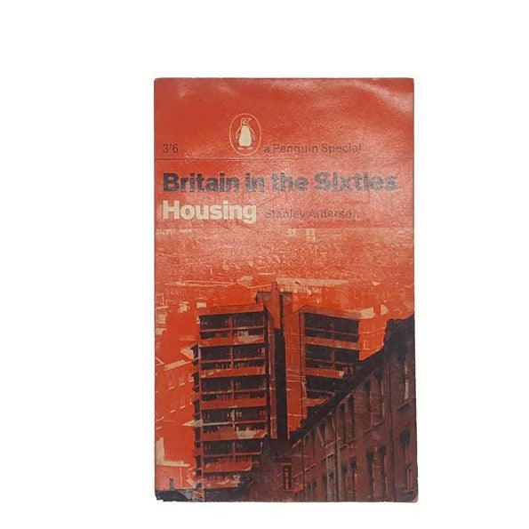 Britain in the Sixties - Housing by Stanley Alderson, penguin,1962