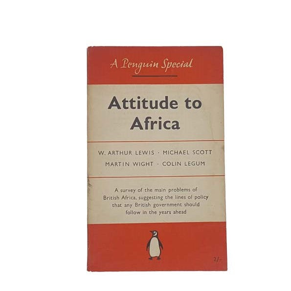 Attitude to Africa by W.Arthur Lewis,,Michael Scott, penguin,1951