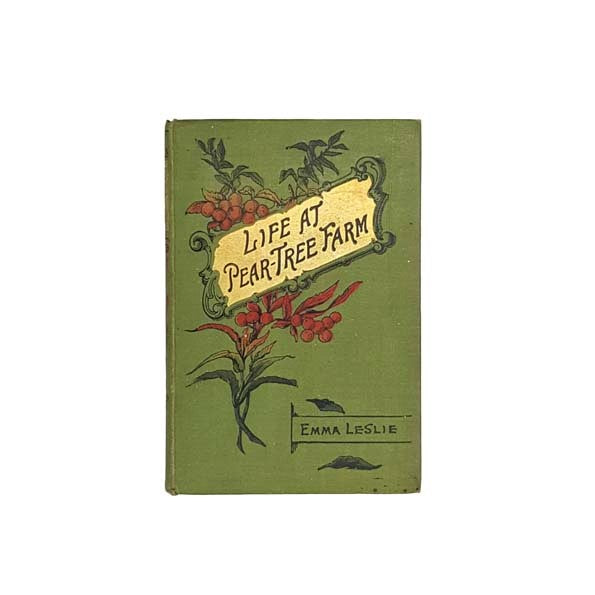 Life at Pear-Tree Farm; or, Our Little Lady by Emma Leslie
