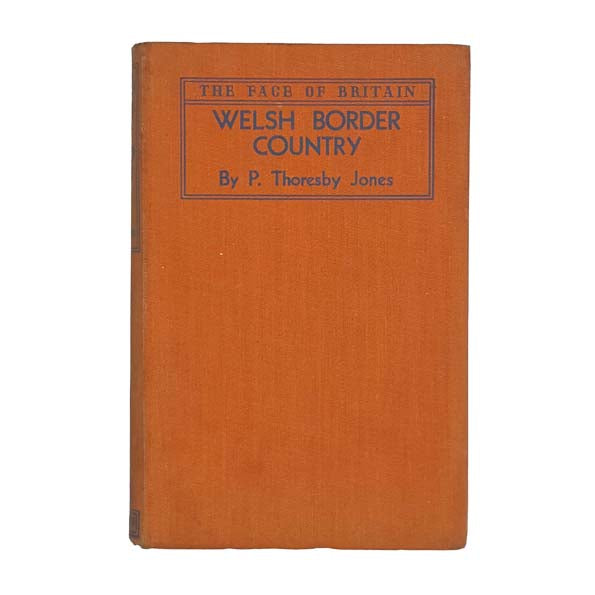 Welsh Border Country by P. Thoresby Jones 1946
