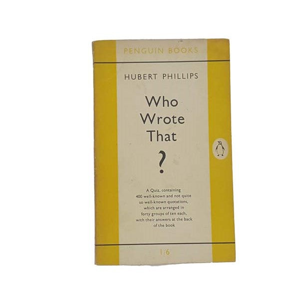 Who Wrote That? By Hubert Phillips, penguin,1948