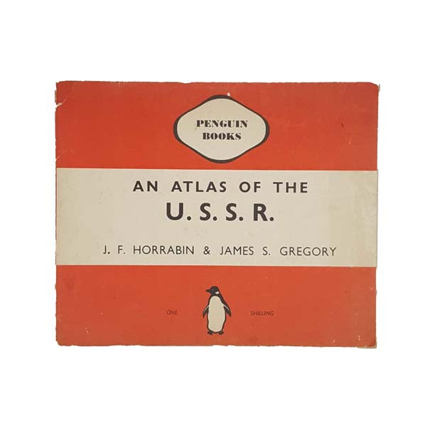 An Atlas of the U.S.S.R by J.F. Horrabin &amp; James S. Gregory 1945 - First Edition