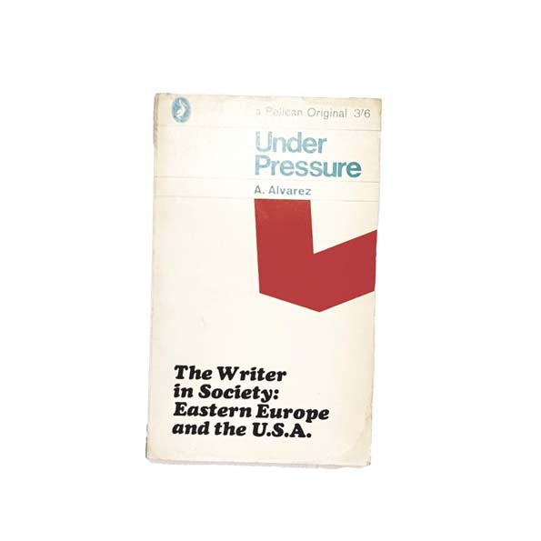 Under Pressure by A. Alvarez 1965 - First Edition