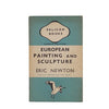 European Painting and Sculpture by Eric Newton - Pelican 1941 - First Edition