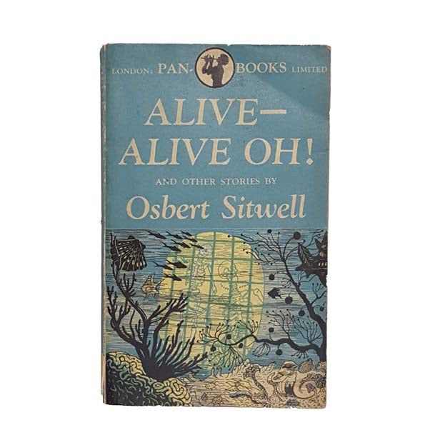 Alive-Alive Oh! and other stories by Osbert Sitwell - Pan, 1947