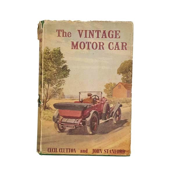 The Vintage Motor Car by Cecil Clutton &amp; John Stanford 1956
