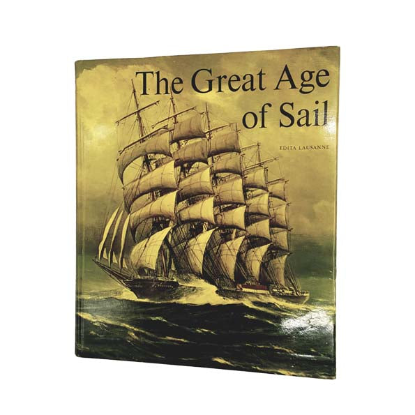 The Great Age of Sail by Edita Lausanne 1967