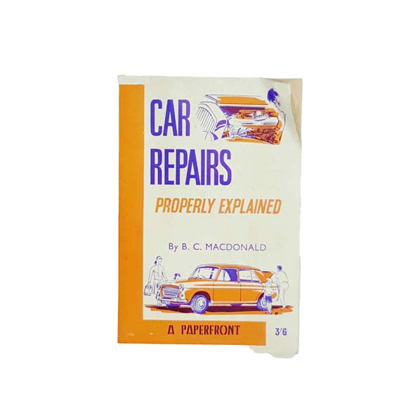 Car Repairs Properly Explained by B.C. Macdonald 1968