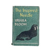 The Inspired Needle by Ursula Bloom 1959 - First Edition