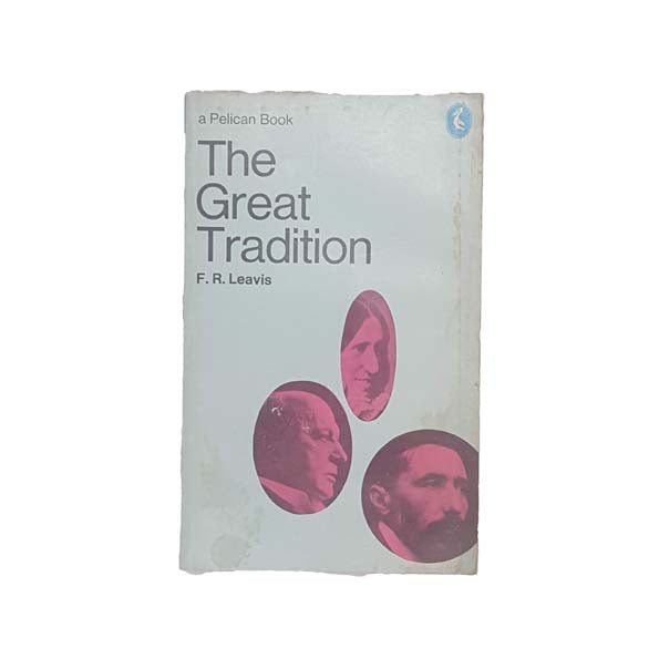 The Great Tradition by F.R. Leavis 1977