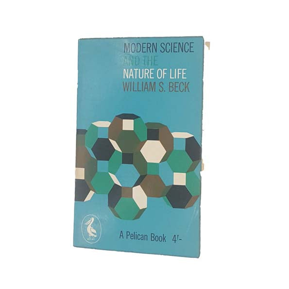 Modern Science and the Nature of Life by Wlliam S. Beck 1961