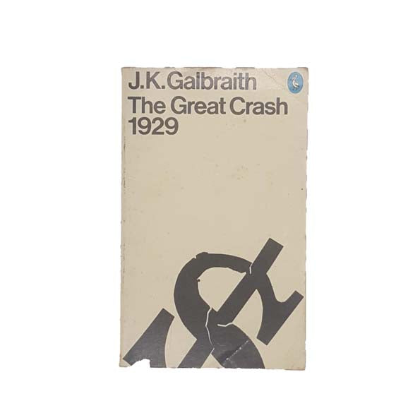 The Great Crash 1929 by J.K. Galbraith