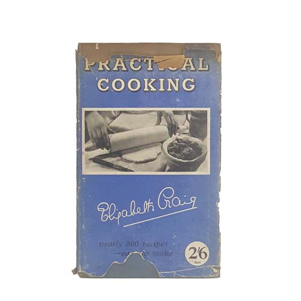 Practical Cooking by Elizabeth Craig - First Edition 1952