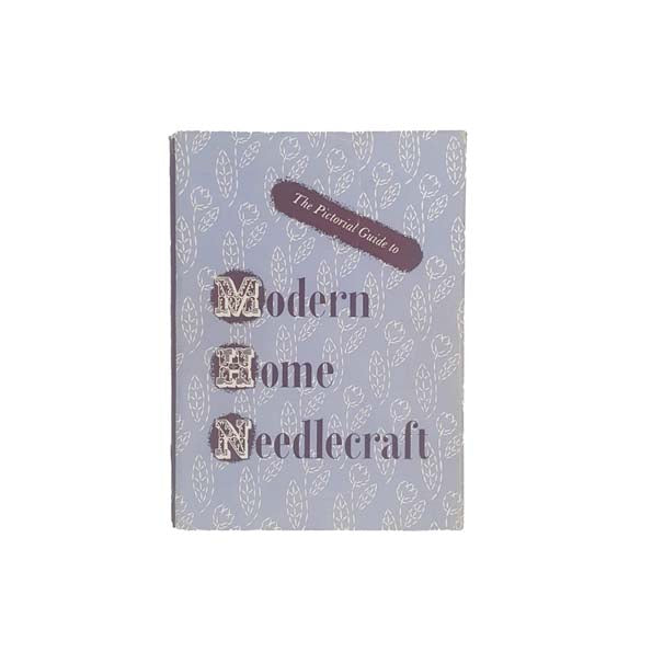 The Pictorial Guide to Modern Home Needlecraft - Odhams 1946