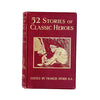52 Stories of Classic Heroes, edited by Francis Storr c1925